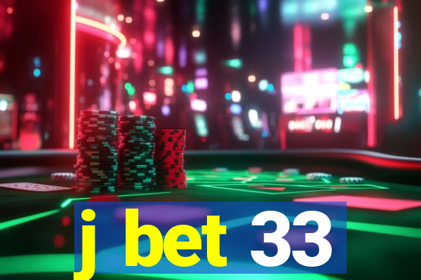 j bet 33